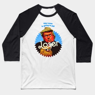 This Loser Is Going To Jail Baseball T-Shirt